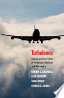Turbulence : Boeing and the state of American workers and managers /