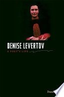 Denise Levertov a poet's life /