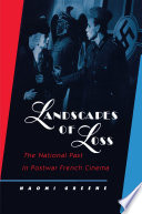 Landscapes of loss the national past in postwar French cinema /