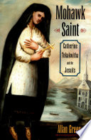 Mohawk Saint Catherine Tekakwitha and the Jesuits /