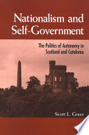 Nationalism and self-government the politics of autonomy in Scotland and Catalonia /
