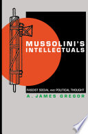 Mussolini's intellectuals fascist social and political thought /