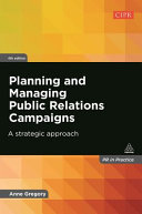 Planning and managing public relations campaigns : a strategic approach /