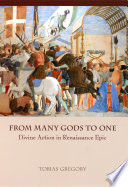 From many gods to one divine action in Renaissance epic /