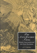 The anti-Jacobin novel British conservatism and the French Revolution /