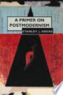 A primer on postmodernism /