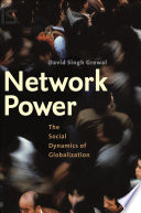 Network power the social dynamics of globalization /