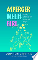 Asperger meets girl happy endings for Asperger boys /