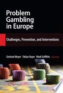 Problem Gambling in Europe Challenges, Prevention, and Interventions /
