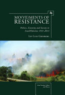 Mo(ve)ments of resistance : politics, economy and society in Israel/Palestine 1931-2013 /