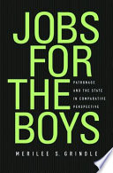 Jobs for the boys patronage and the state in comparative perspective /