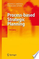 Process-based Strategic Planning Translated from German by Anthony Clark /