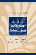 Christian religious education : sharing our story and vision /