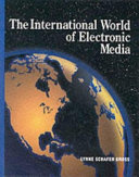 International world of electronic Media /