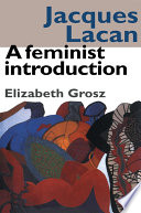 Jacques Lacan a feminist introduction /