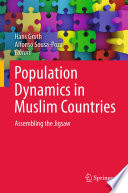Population Dynamics in Muslim Countries Assembling the Jigsaw /