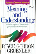 Meaning and understanding : the philosophical framework for biblical interpretation /