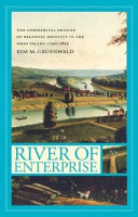 River of enterprise the commercial origins of regional identity in the Ohio Valley, 1790-1850 /