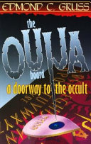 The ouija board : a doorway to the occult /