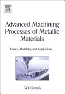 Advanced machining processes of metallic materials theory, modelling and applications /