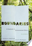Boundaries a casebook in environmental ethics /