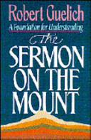 The sermon on the mount : a foundation for understanding /