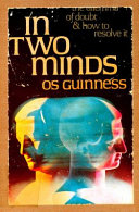 In two minds : the dilemma of doubt & how to resolve it /