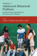 Handbook of Adolescent Behavioral Problems Evidence-Based Approaches to Prevention and Treatment /