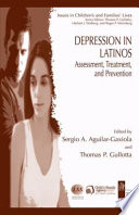 Depression in Latinos Assessment, Treatment, and Prevention /