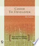 Coder to developer tools and strategies for delivering your software /
