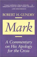 Mark : a commentary on his apology for the cross /