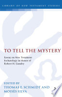 To tell the mystery : essays on New Testament eschatology ... /