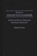 Path to collective madness a study in social order and political pathology /