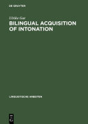 Bilingual acquisition of intonation : a study of children speaking German and English /