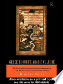 Greek thought, Arabic culture the Graeco-Arabic translation movement in Baghdad and early ʻAbbāsid society (2nd-4th/8th-10th centuries) /