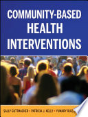 Community-based health interventions principles and applications /