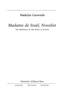 Madame de Staël, novelist : the emergence of the artist as woman /