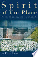 Spirit of the place from Mauthausen to MoMA /