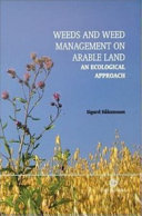 Weeds and weed management on arable land an ecological approach /
