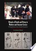 Rituals of death and dying in modern and ancient greece : writing history from a female perspective /