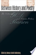 Between history & poetry the letters of H.D. & Norman Holmes Pearson /