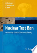 Nuclear Test Ban Converting Political Visions to Reality /