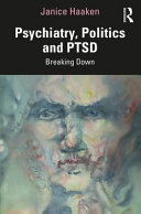Psychiatry, politics and PTSD : breaking down /
