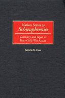 Nation states as schizophrenics Germany and Japan as post-Cold War actors /