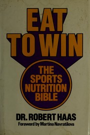 Eat to win : the sports nutrition bible /
