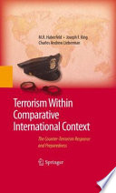 Terrorism Within Comparative International Context The Counter-Terrorism Response and Preparedness /