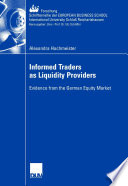 Informed Traders as Liquidity Providers Evidence from the German Equity Market /