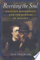 Rewriting the soul multiple personality and the sciences of memory /