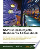 SAP BusinessObjects Dashboards 4.0 cookbook over 90 simple and incredibly effective recipes for transforming your business data into exciting dashboards with SAP BusinessObjects Dashboards 4.0 Xcelsius /