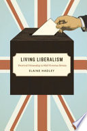 Living liberalism practical citizenship in mid-Victorian Britain /